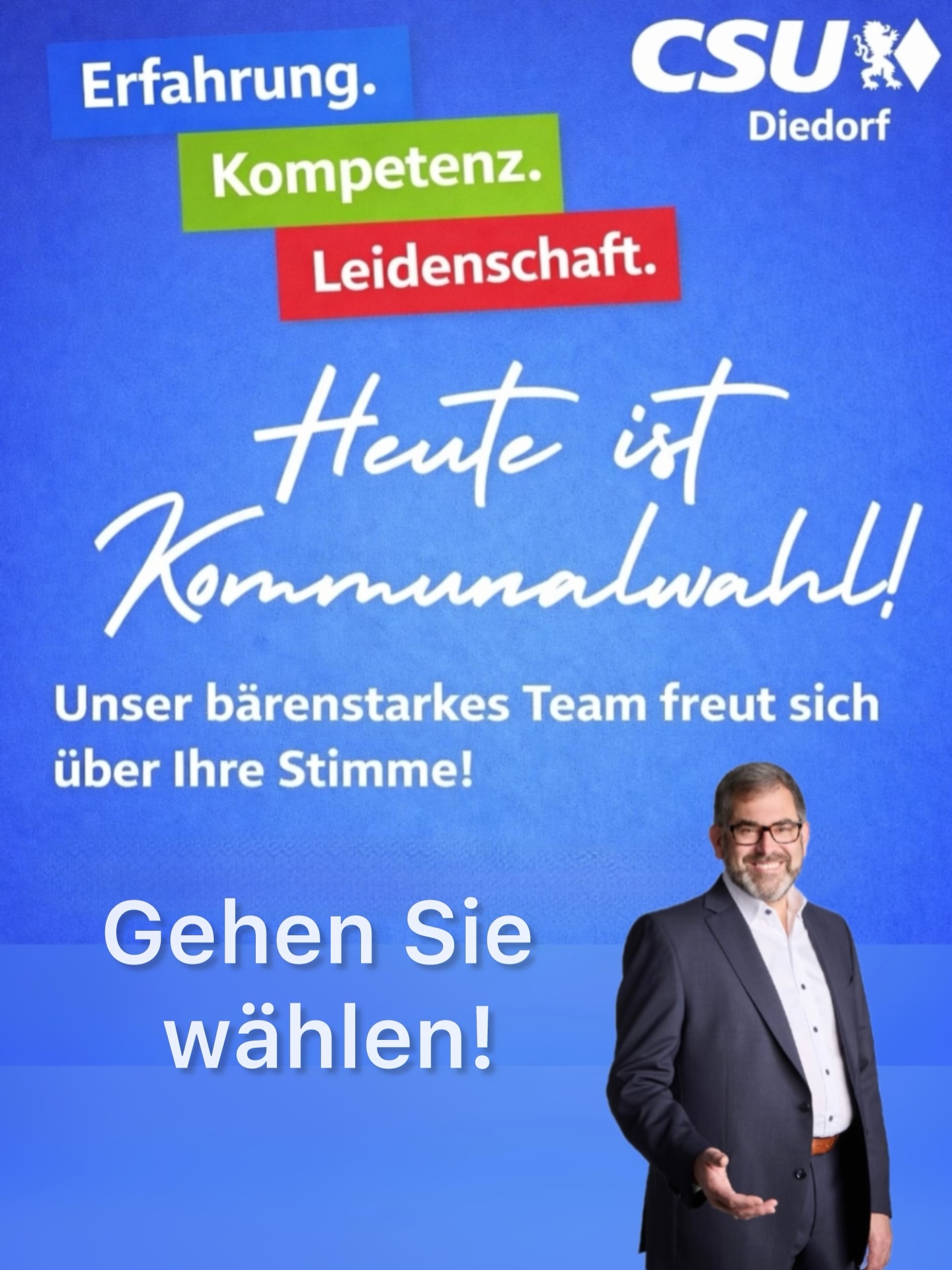 Heute ist Kommunalwahl.

Heute haben wir, die Bürgerinnen und Bürger in Diedorf die Möglichkeit, über die Zukunft unserer Gemeinde mitzuentscheiden.

Nutzen Sie Ihr Wahlrecht und gehen Sie wählen. 

Jede Stimme trägt dazu bei, unsere Gemeinde aktiv mitzugestalten.

Unser bärenstarkes Team freut sich über Ihre Unterstützung und Ihr Vertrauen.

🗳️ Gehen Sie wählen – für Diedorf.

#Kommunalwahl #Diedorf #CSUDiedorf #starkfürdiedorf